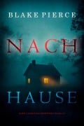 Cover-Bild zum Titel 'Nach Hause (Kate Valentine ermittelt - Band 1)' von 'Blake Pierce'