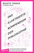Cover-Bild zum Titel 'Das illustrierte Kompendium der Philosophie' von 'Masato Tanaka, Tetsuya Saito'
