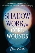 Cover-Bild zum Titel 'Shadow Work for Core Wounds' von 'Ora North'