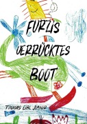 Cover-Bild zum Titel 'Furzis verrücktes Boot' von 'Thomas Eibl'