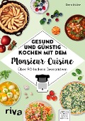 Cover-Bild zum Titel 'Gesund und günstig kochen mit dem Monsieur Cuisine' von 'Doris Muliar'