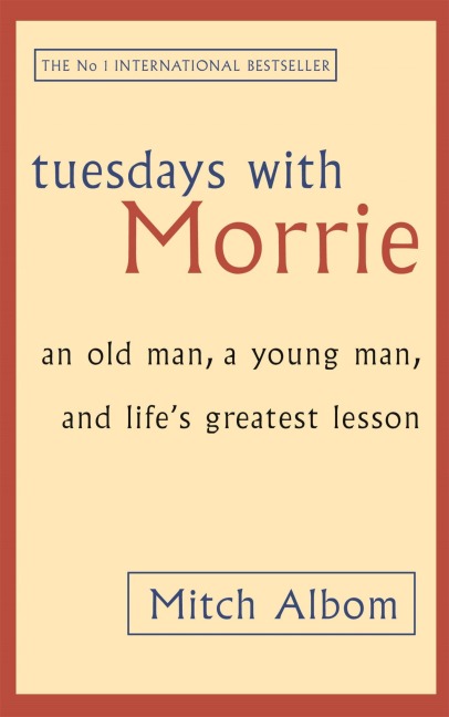 Tuesdays with Morrie - Mitch Albom