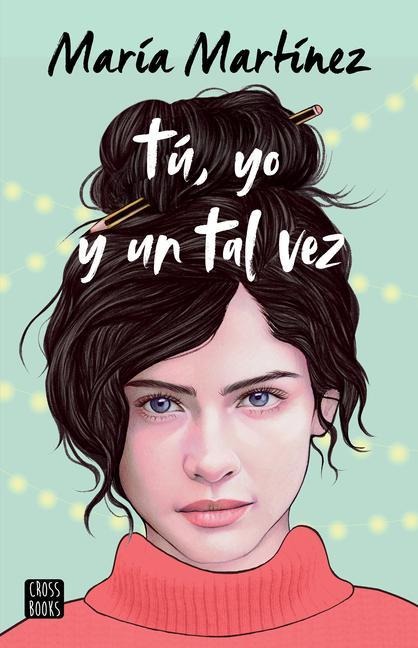 Tú, Yo Y Un Tal Vez (Tú Y Yo 1) - María Martínez