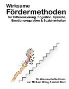 Cover-Bild zum Titel 'Wirksame Fördermethoden für Differenzierung, Kognition, Sprache, Emotionsregulation & Sozialverhalten' von 'Michael Mittag, Astrid Bieri'