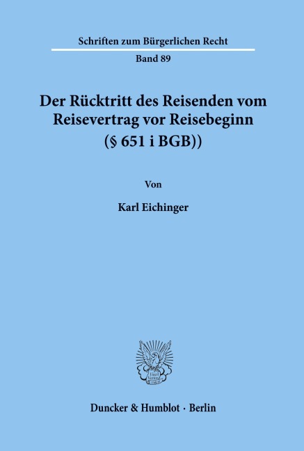 Der Rücktritt des Reisenden vom Reisevertrag vor Reisebeginn (§ 651 i BGB). - Karl Eichinger