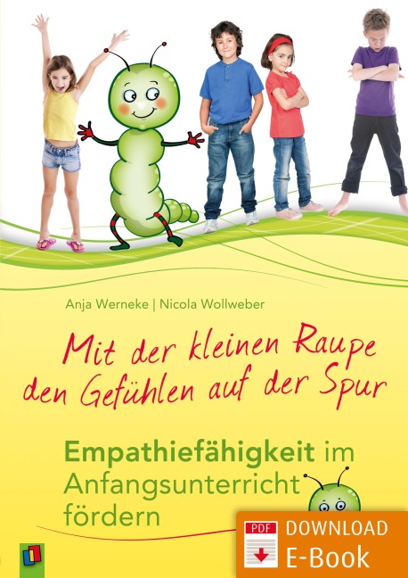 Mit der kleinen Raupe den Gefühlen auf der Spur - Anja Werneke, Nicola Wollweber