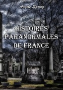 Cover-Bild zum Titel 'Histoires paranormales de France' von 'Angèle Spring'