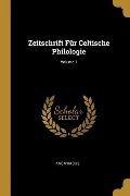 Zeitschrift Für Celtische Philologie; Volume 1 - Anonymous