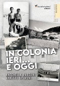 Cover-Bild zum Titel 'In colonia ieri...e oggi' von 'Antonella Rabolini, Ernesto Speroni'