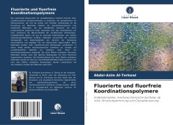 Cover-Bild zum Titel 'Fluorierte und fluorfreie Koordinationspolymere' von 'Abdal-Azim Al-Terkawi'