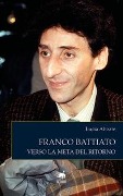 Cover-Bild zum Titel 'Franco Battiato. Verso la meta del ritorno' von 'Lucia Abbate'