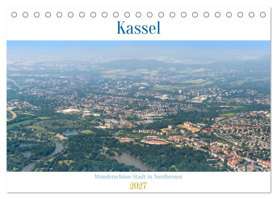Kassel - wunderschöne Stadt in Nordhessen (Tischkalender 2027 DIN A5 quer), CALVENDO Monatskalender - Angela Rohde