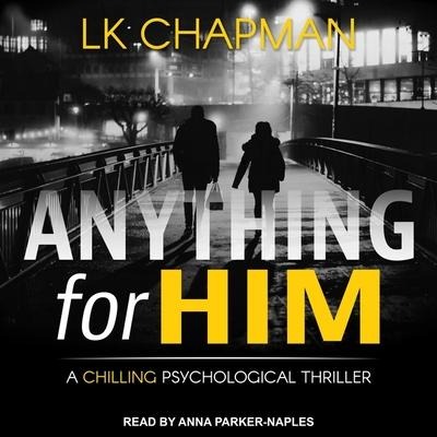 Anything for Him - L. K. Chapman