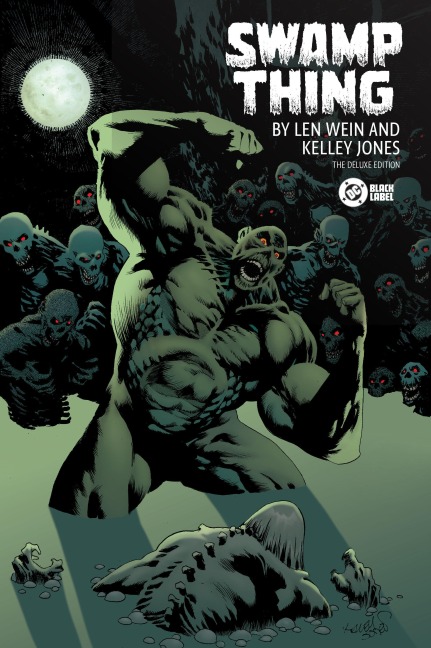 Swamp Thing by Len Wein and Kelley Jones: Deluxe Edition - Len Wein, Doug Moench