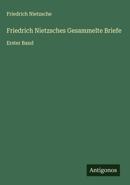 Friedrich Nietzsches Gesammelte Briefe - Friedrich Nietzsche