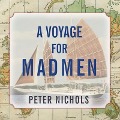 A Voyage for Madmen - Peter Nichols