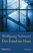 Cover-Bild zum Titel 'Der Feind im Haus' von 'Wolfgang Schreyer'