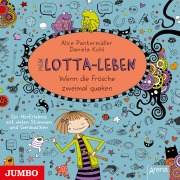 Cover-Bild zum Titel 'Mein Lotta-Leben. Wenn die Frösche zweimal quaken [Band 13]' von 'Daniela Kohl, Alice Pantermüller'