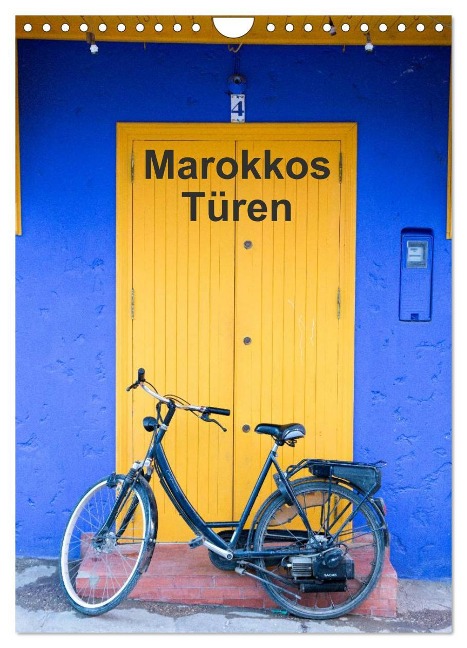 Marokkos Türen (Wandkalender 2024 DIN A4 hoch), CALVENDO Monatskalender - Winfried Rusch - Www. W-Rusch. De