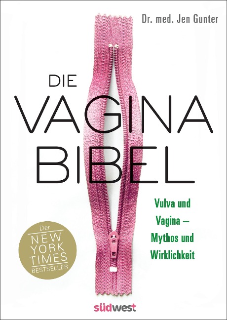 Die Vagina-Bibel. Vulva und Vagina - Mythos und Wirklichkeit - DEUTSCHE AUSGABE - Jen Gunter