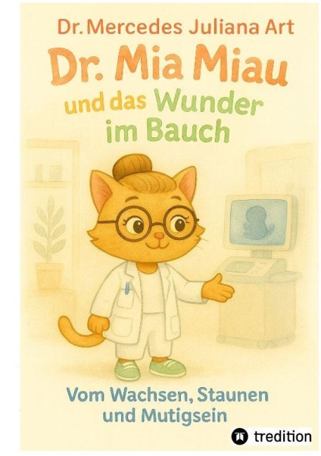 Dr. Mia Miau und das Wunder im Bauch - Mercedes Juliana Art