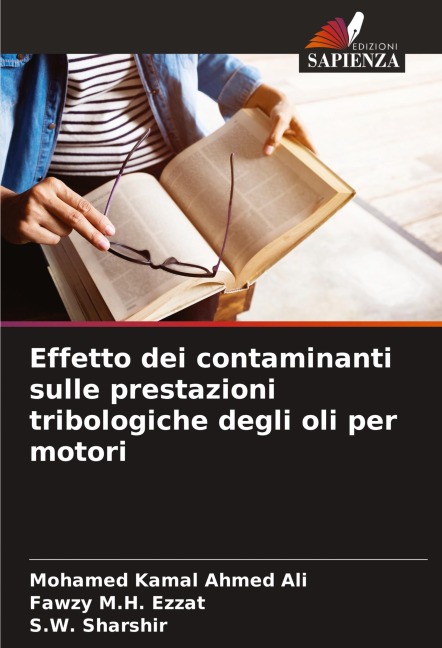 Effetto dei contaminanti sulle prestazioni tribologiche degli oli per motori - Mohamed Kamal Ahmed Ali, Fawzy M. H. Ezzat, S. W. Sharshir
