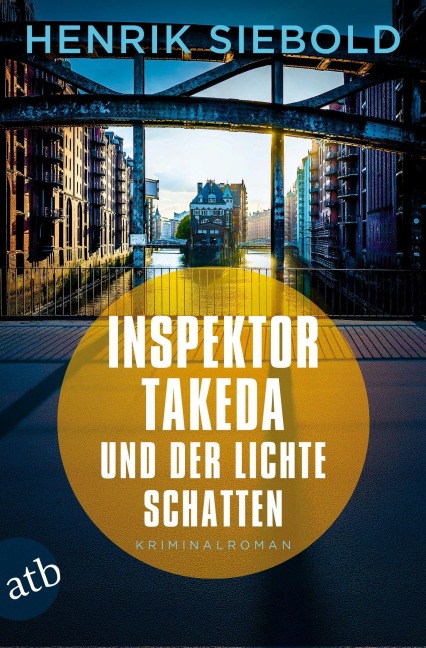 Inspektor Takeda und der lichte Schatten - Henrik Siebold