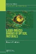 Cover-Bild zum Titel 'Laser-Induced Damage of Optical Materials' von 'Roger M. Wood'