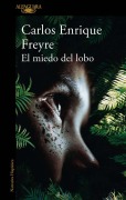 Cover-Bild zum Titel 'El Miedo del Lobo / The Fear of the Wolf' von 'Carlos Enrique Freyre'