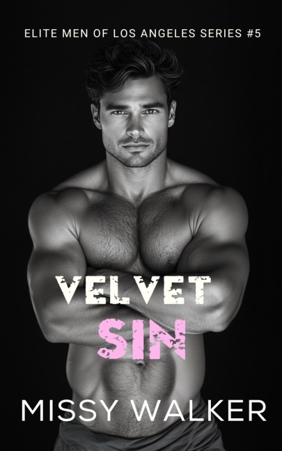 Velvet Sin (Elite Men of Los Angeles, #5) - Missy Walker