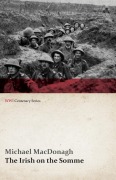 Cover-Bild zum Titel 'The Irish on the Somme (WWI Centenary Series)' von 'Michael Macdonagh'