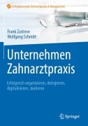 Cover-Bild zum Titel 'Unternehmen Zahnarztpraxis' von 'Wolfgang Schmitt, Frank Zastrow'