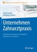 Cover-Bild zum Titel 'Unternehmen Zahnarztpraxis' von 'Frank Zastrow, Wolfgang Schmitt'