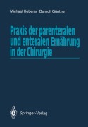 Cover-Bild zum Titel 'Praxis der parenteralen und enteralen Ernährung in der Chirurgie' von 'Bernulf Günther, Michael Heberer'