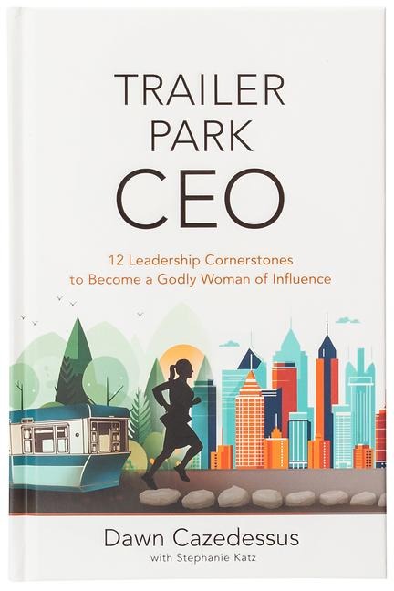 Trailer Park CEO - Dawn Cazedessus