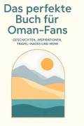 Cover-Bild zum Titel 'Das perfekte Buch für Oman-Fans' von 'Luca Schneider'