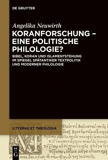 Koranforschung - eine politische Philologie? - Angelika Neuwirth