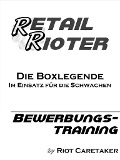Retail Rioter - Bewerbungstraining - Riot Caretaker