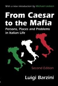 From Caesar to the Mafia - Luigi Barzini