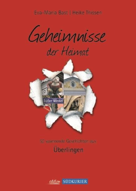 Ueberlingen Band 1- Geheimnisse der Heimat - Eva-Maria Bast, Heike Thissen