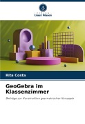Cover-Bild zum Titel 'GeoGebra im Klassenzimmer' von 'Rita Costa'