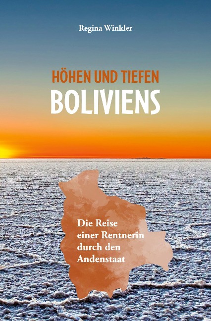 Höhen und Tiefen Boliviens - Regina Winkler