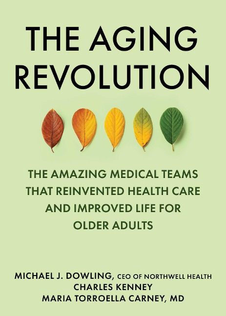 The Aging Revolution - Michael J. Dowling, Maria Torroella Carney, Charles Kenney