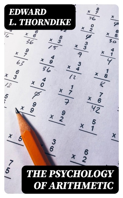 The Psychology of Arithmetic - Edward L. Thorndike