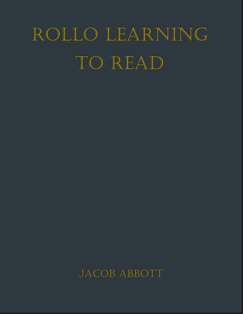 Rollo Learning to Read - Jacob Abbott