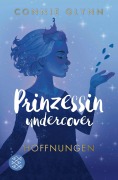 Cover-Bild zum Titel 'Prinzessin undercover - Hoffnungen' von 'Connie Glynn'