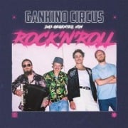 Cover-Bild zum Titel 'Das Gegenteil Von Rock'n'Roll' von 'Gankino Circus'