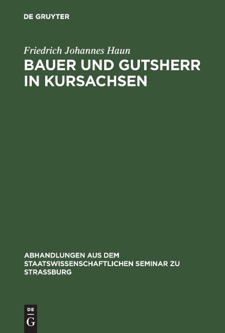 Bauer und Gutsherr in Kursachsen - Friedrich Johannes Haun