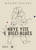 Cover-Bild zum Titel 'Nove vite e dieci blues. Un'autobiografia' von 'Mauro Pagani'