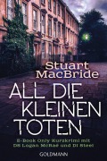Cover-Bild zum Titel 'All die kleinen Toten' von 'Stuart MacBride'